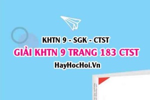 Giải KHTN 9 trang 183 Chân trời sáng tạo SGK